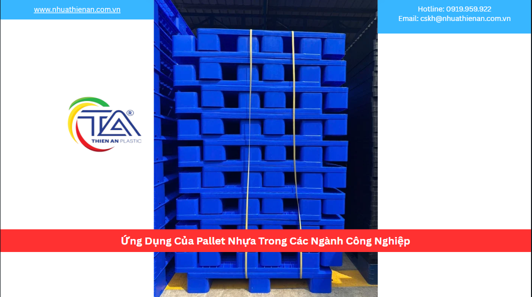 Ứng Dụng Của Pallet Nhựa Trong Các Ngành Công Nghiệp