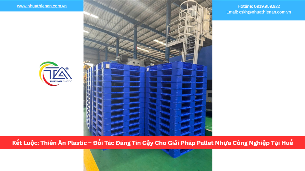 Kết Luộc: Thiên Ân Plastic – Đối Tác Đáng Tin Cậy Cho Giải Pháp Pallet Nhựa Công Nghiệp Tại Huế