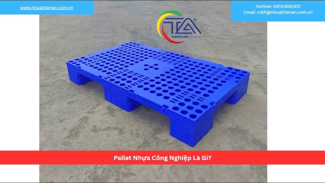 Pallet Nhựa Công Nghiệp Là Gì?