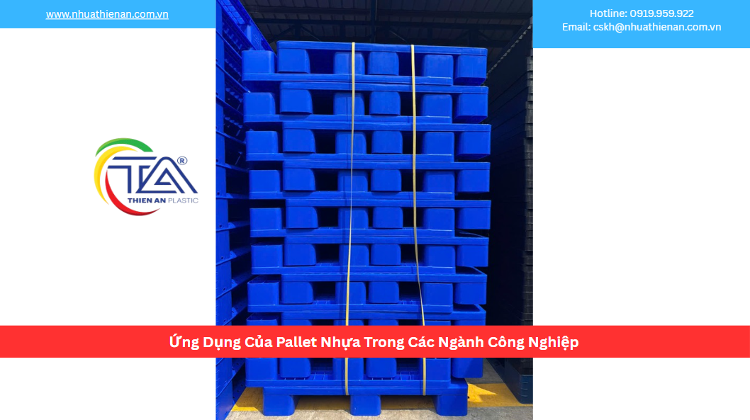 Ứng Dụng Của Pallet Nhựa Trong Các Ngành Công Nghiệp