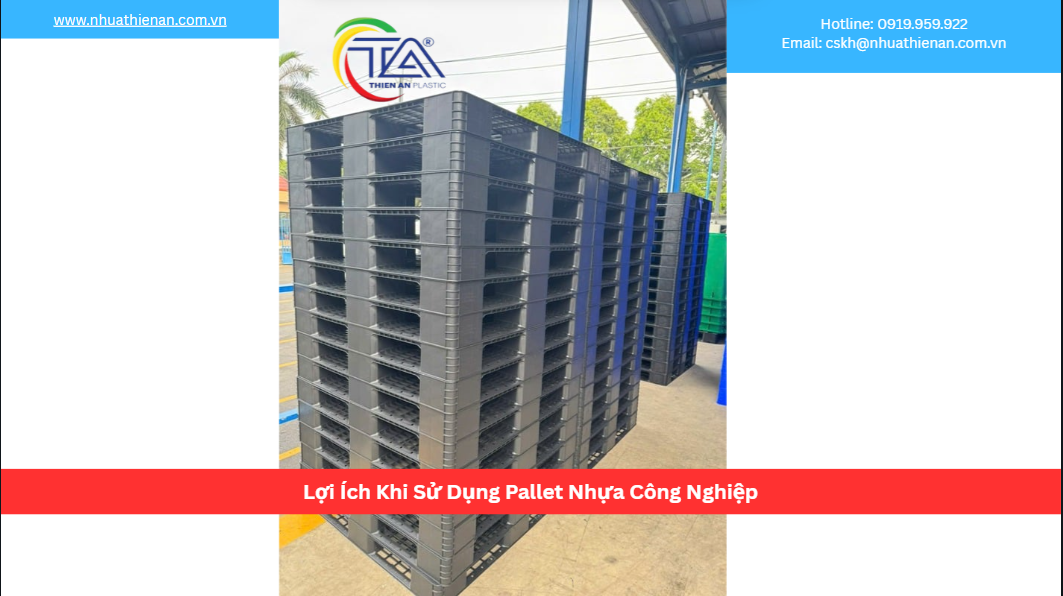 Lợi Ích Khi Sử Dụng Pallet Nhựa Công Nghiệp