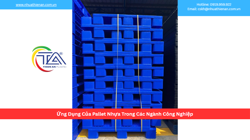 Ứng Dụng Của Pallet Nhựa Trong Các Ngành Công Nghiệp