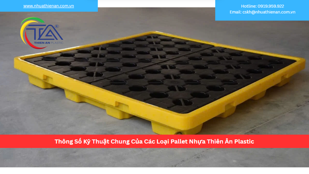 Thông Số Kỹ Thuật Chung Của Các Loại Pallet Nhựa Thiên Ân Plastic