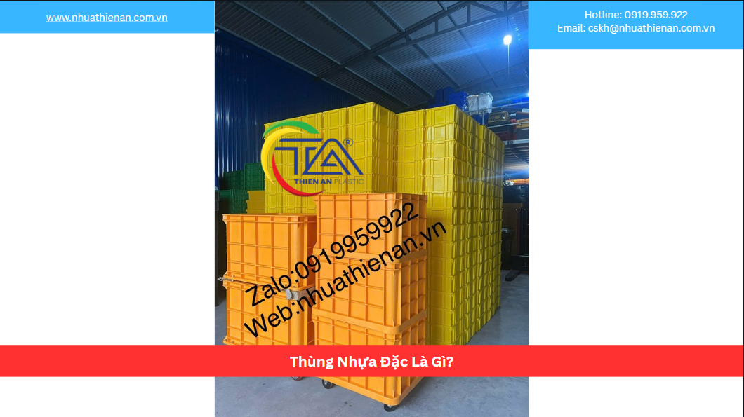 Thùng Nhựa Đặc Là Gì?