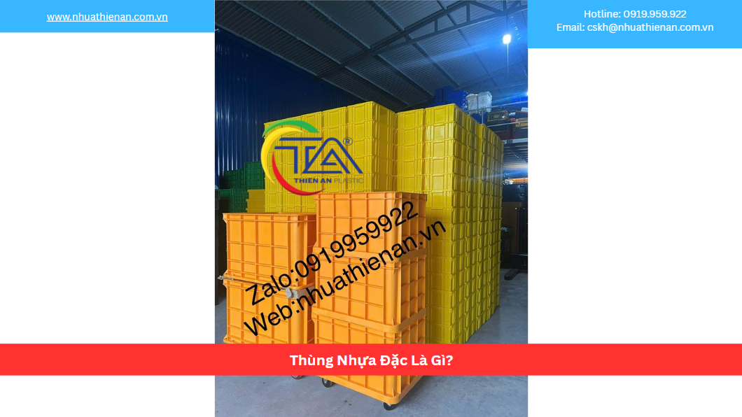 Thùng Nhựa Đặc Là Gì?