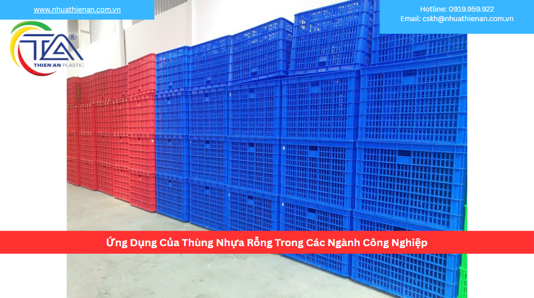 Ứng Dụng Của Thùng Nhựa Rỗng Trong Các Ngành Công Nghiệp