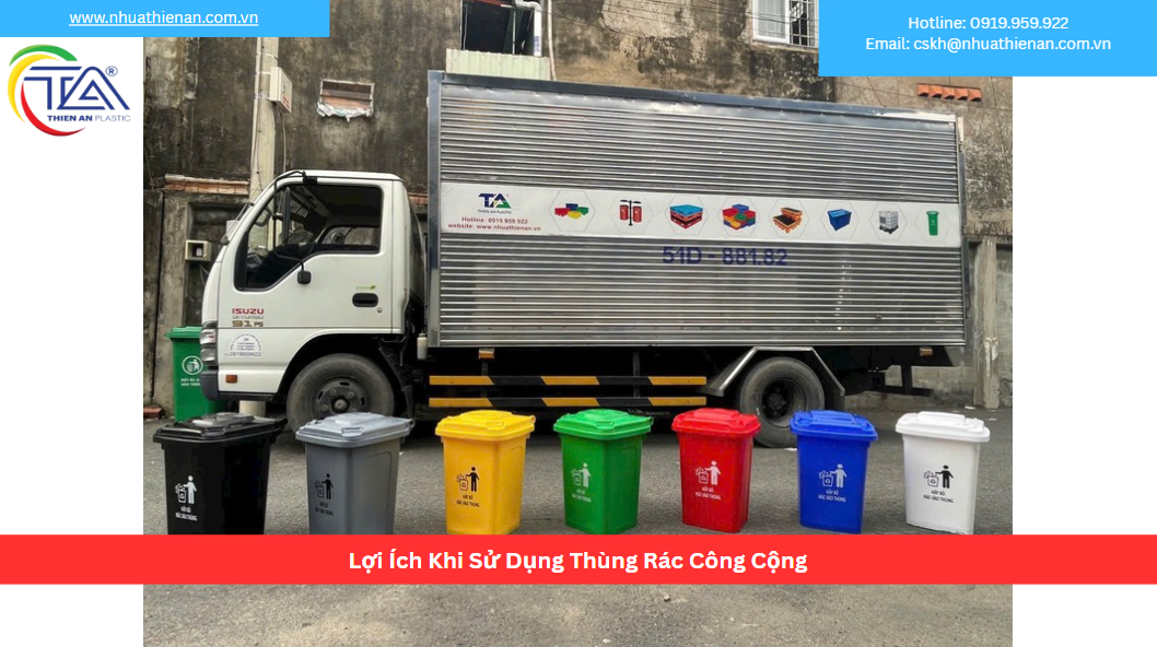 Lợi Ích Khi Sử Dụng Thùng Rác Công Cộng