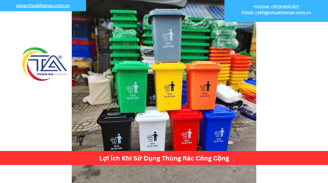 Lợi Ích Khi Sử Dụng Thùng Rác Công Cộng