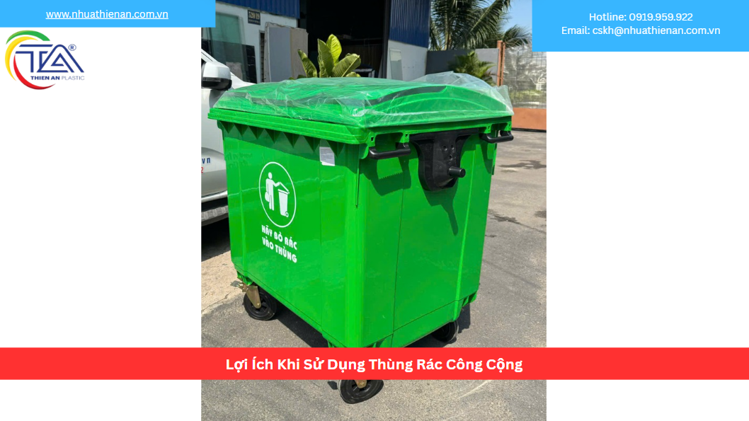 Lợi Ích Khi Sử Dụng Thùng Rác Công Cộng