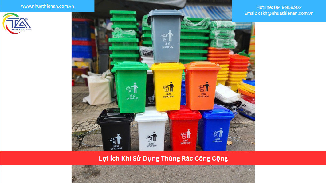 Lợi Ích Khi Sử Dụng Thùng Rác Công Cộng